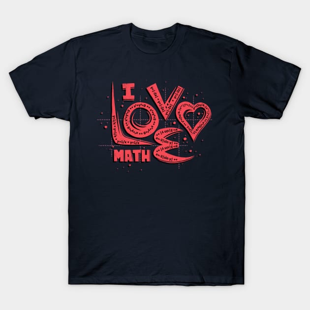 I Love Math T-Shirt by kg07_shirts